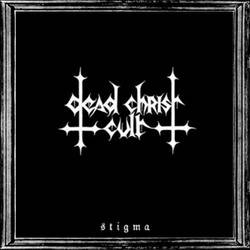 Dead Christ Cult : Stigma